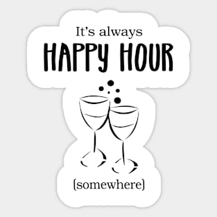 It's Always Happy Hour Somewhere Sticker